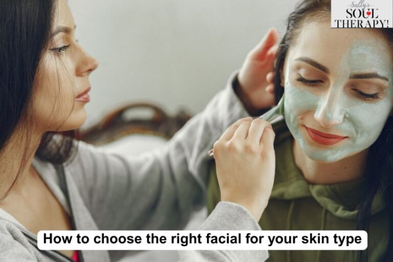How to choose the right facial for your skin type