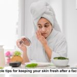 tips for keeping your skin fresh