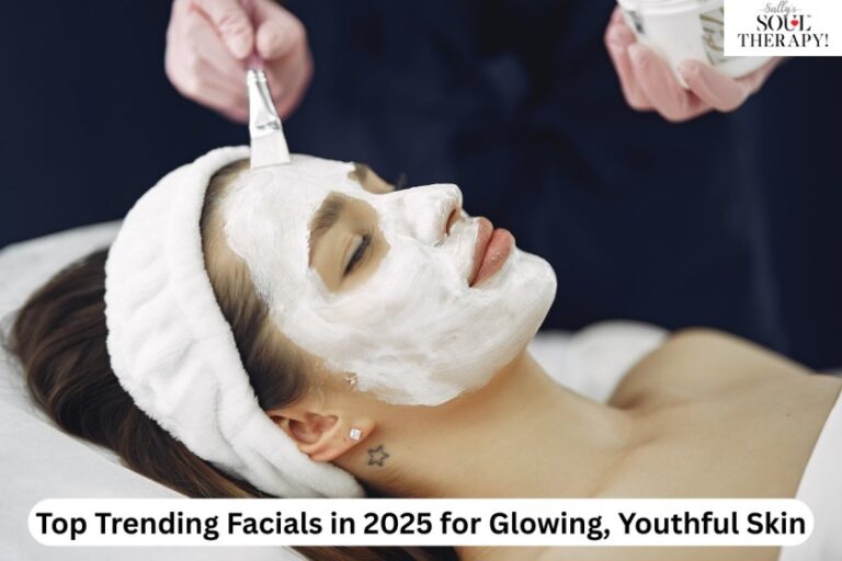 Top Trending Facials in 2025 for Glowing, Youthful Skin
