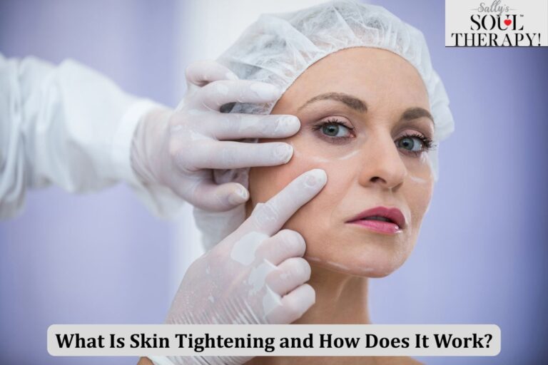 What Is Skin Tightening and How Does It Work?