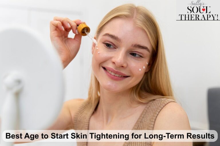Best Age to Start Skin Tightening for Long-Term Results