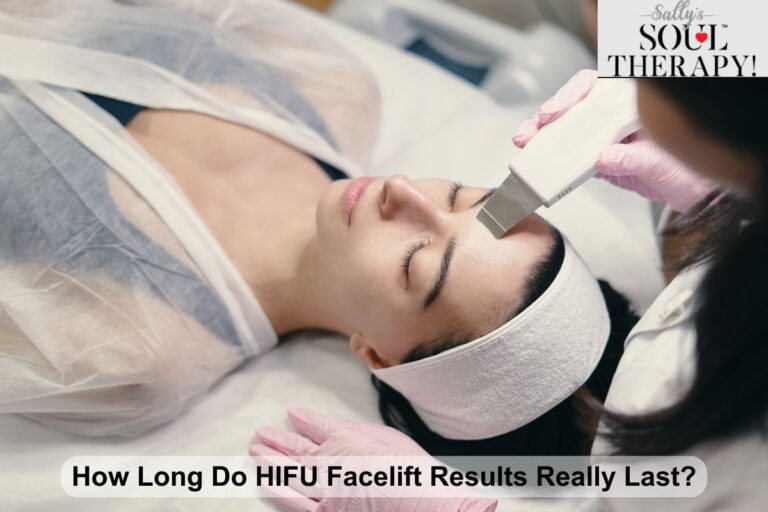 How Long Do HIFU Facelift Results Really Last?