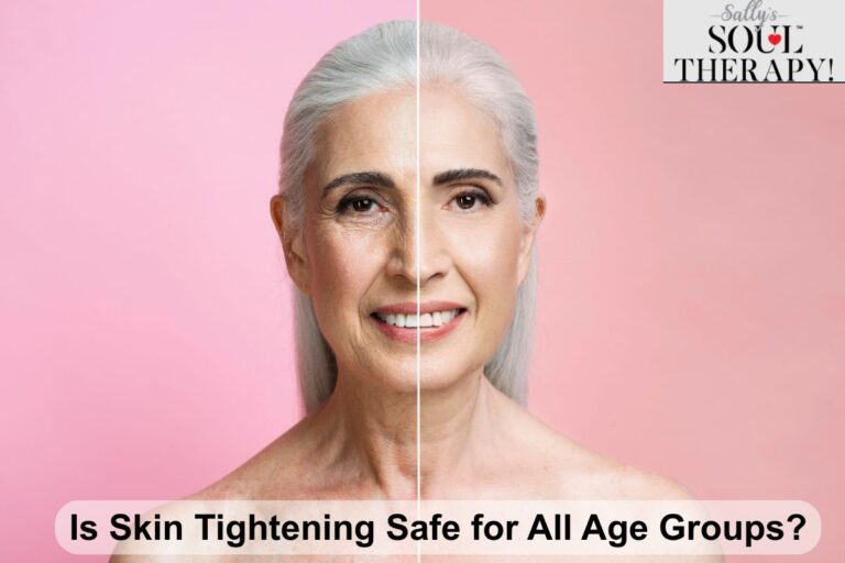 Is Skin Tightening Safe for All Age Groups?